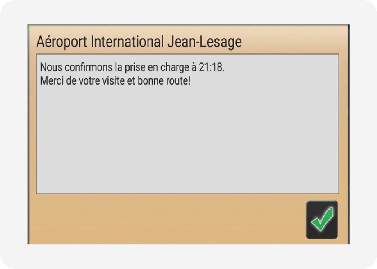Nous confirmons la prise en charge à 21:18. Merci de votre visite et bonne route!